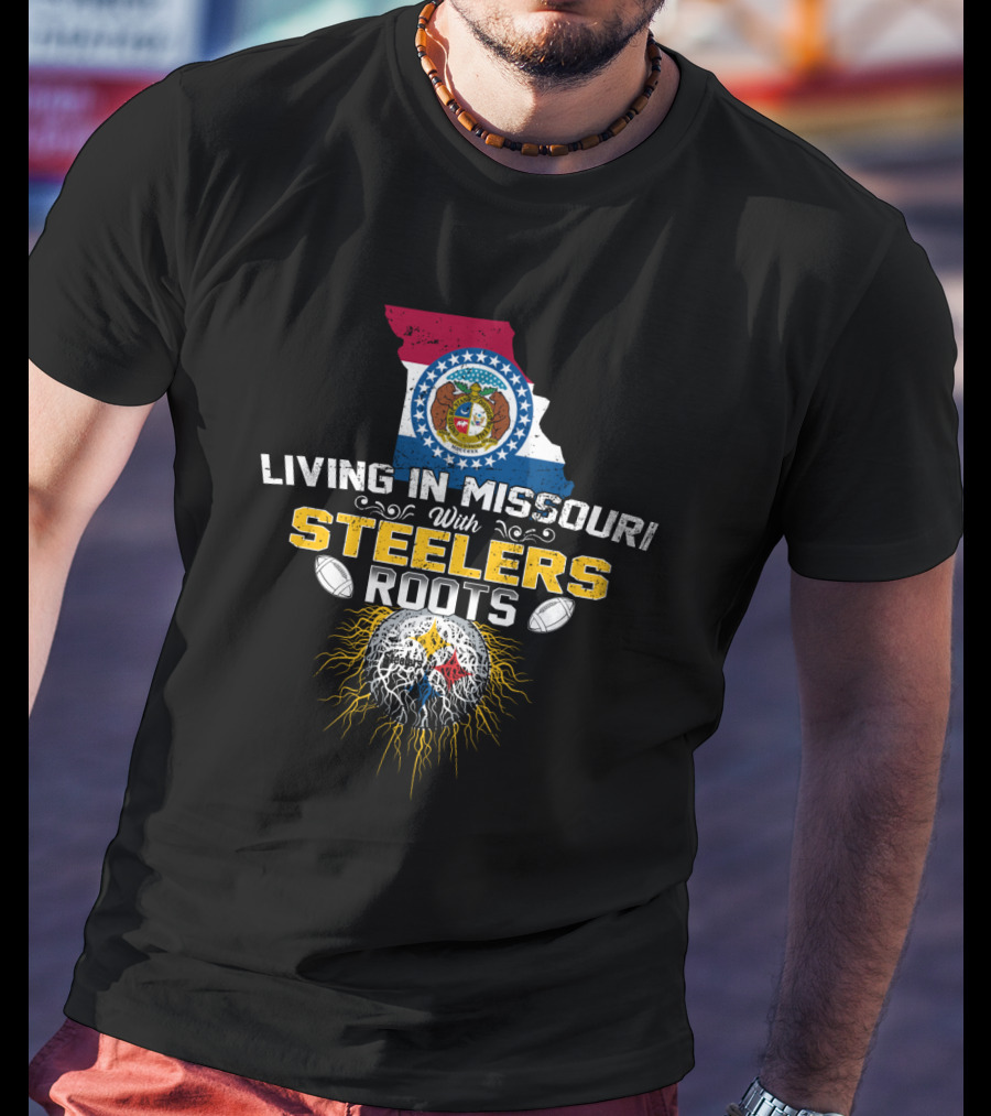 Living In Missouri With Steelers Roots T-Shirt