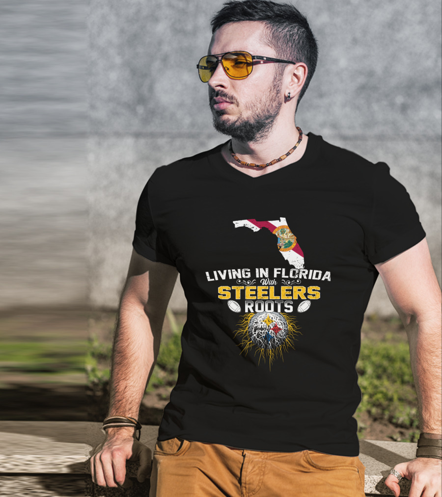 Living In Florida With Steelers Roots T-Shirt