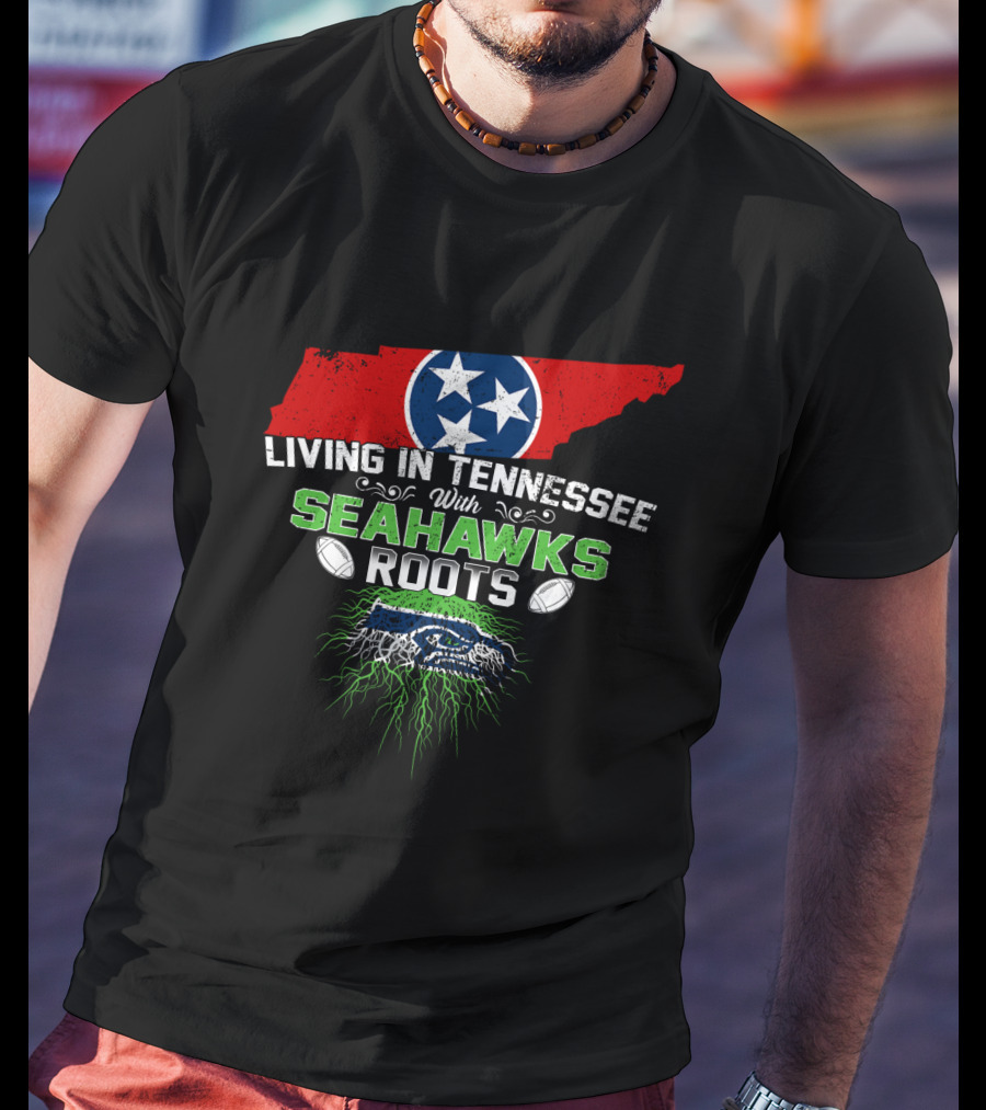 Living In Tennessee Proudly Embracing Seahawks Roots With Iconic Team Spirit T-Shirt