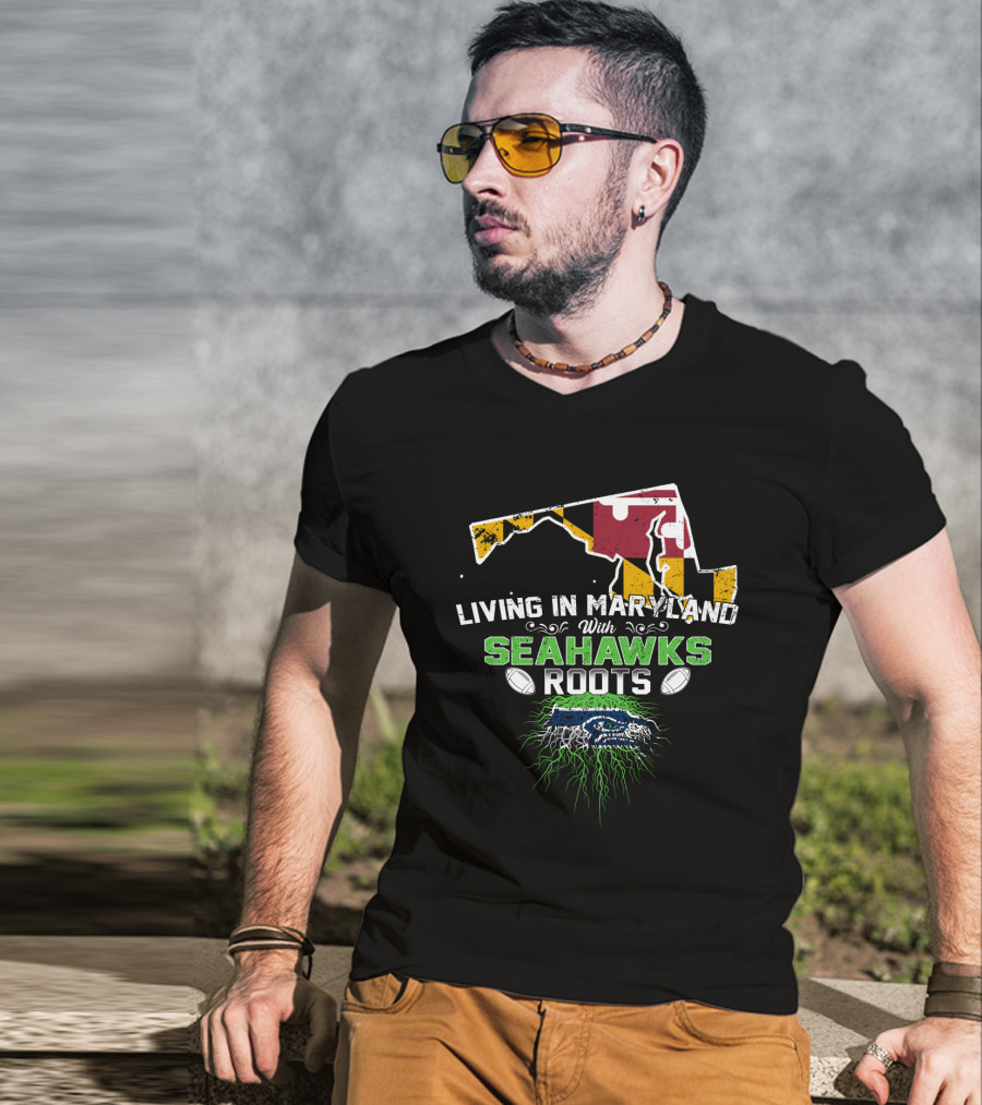 Living In Maryland With Seahawks Roots Maryland Flag And Football Elements T-Shirt