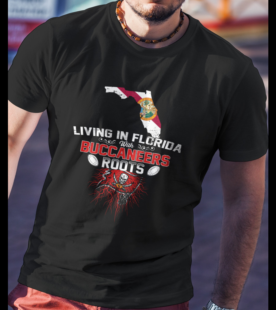 Living In Florida With Buccaneers Roots Football Flag Map Skull Emblem T-Shirt