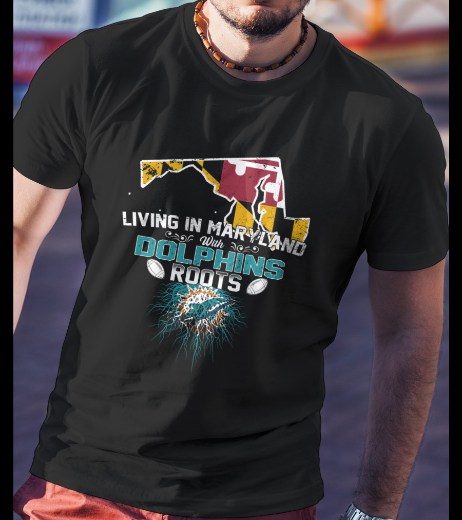 Living In Maryland With Miami Dolphins Roots Maryland Flag Map T-Shirt