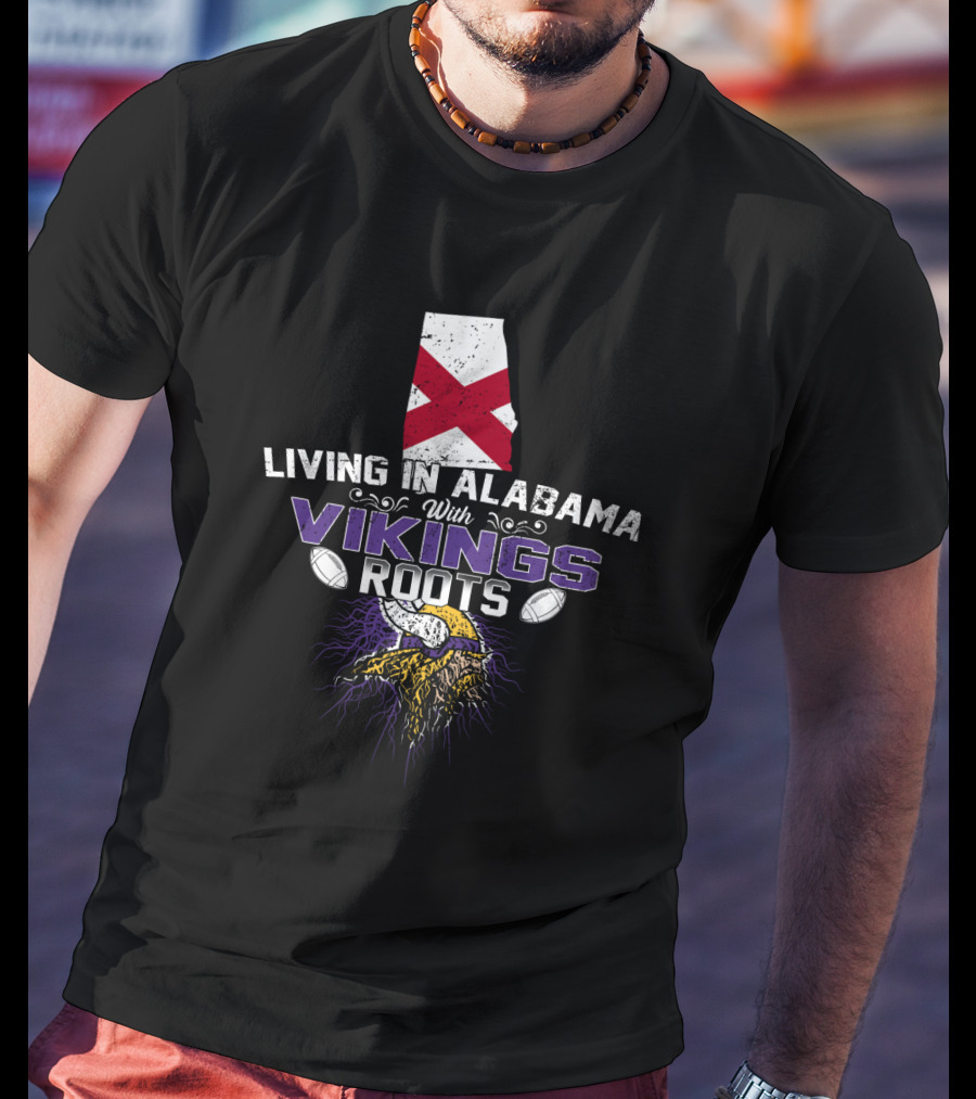 Living In Alabama With Vikings Roots NFL Football Heritage T-Shirt