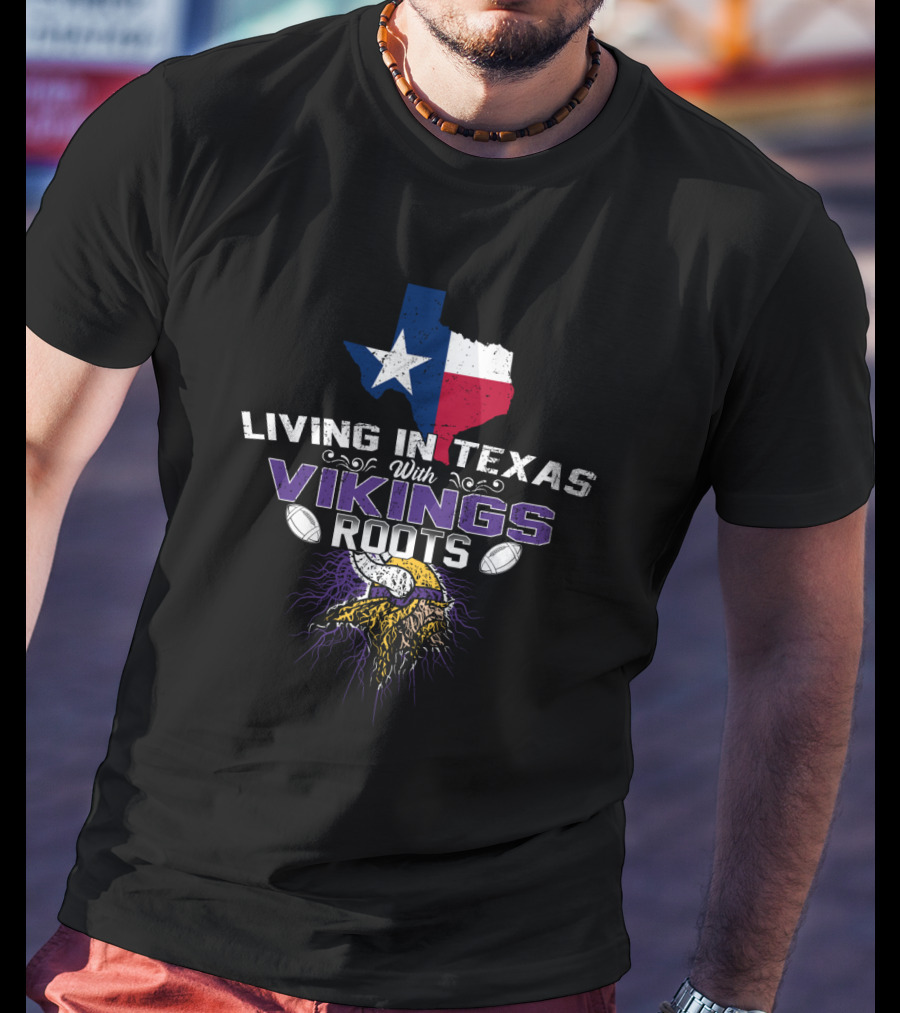 Living In Texas With Vikings Roots Texas Flag Viking Horns Football T-Shirt