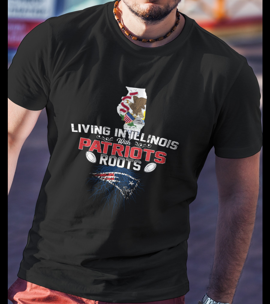 Living In Illinois With Patriots Football Connection T-Shirt