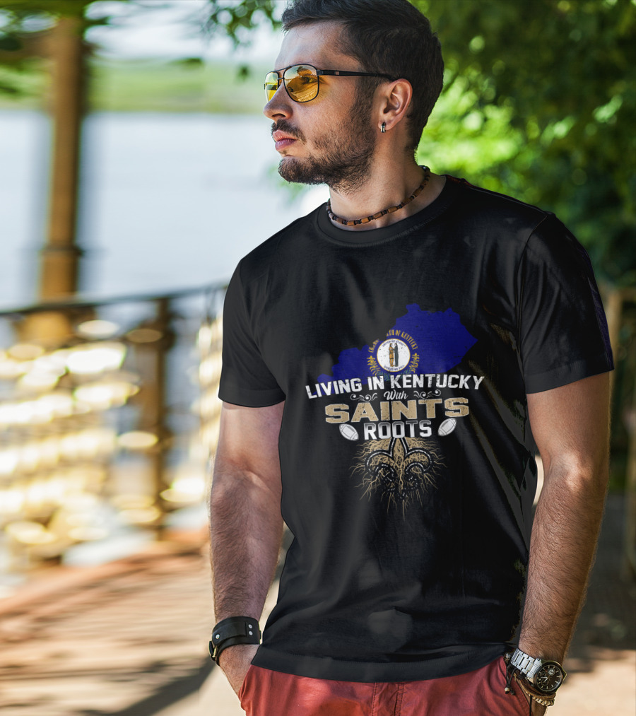Living In Kentucky With Saints Roots Kentucky Map Fleur-de-Lis Football State T-Shirt