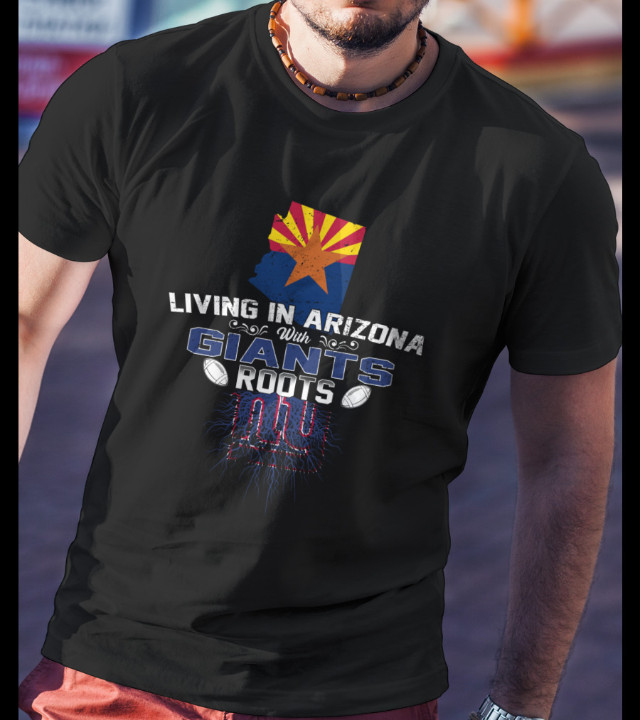 Living In Arizona With New York Giants Roots Logo State Flag Football T-Shirt
