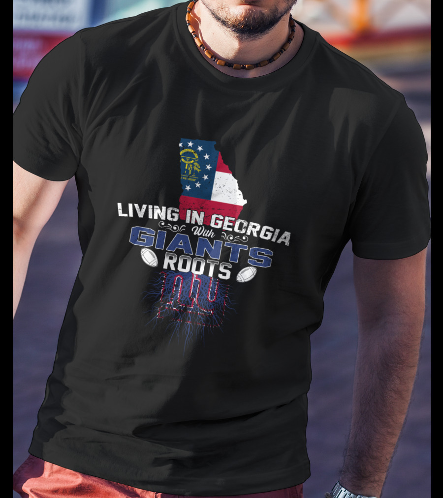 Living In Georgia With New York Giants Roots Flag Football T-Shirt