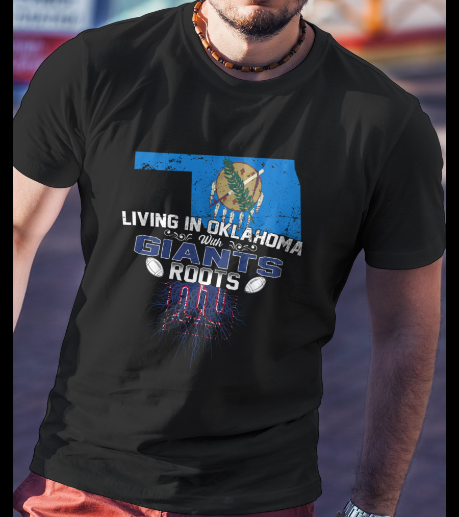Living In Oklahoma With New York Giants Roots And Oklahoma Flag Outline T-Shirt