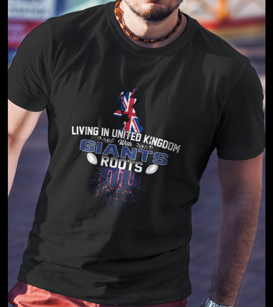 Living In United Kingdom With Giants Roots NY Symbol UK Flag Map T-Shirt