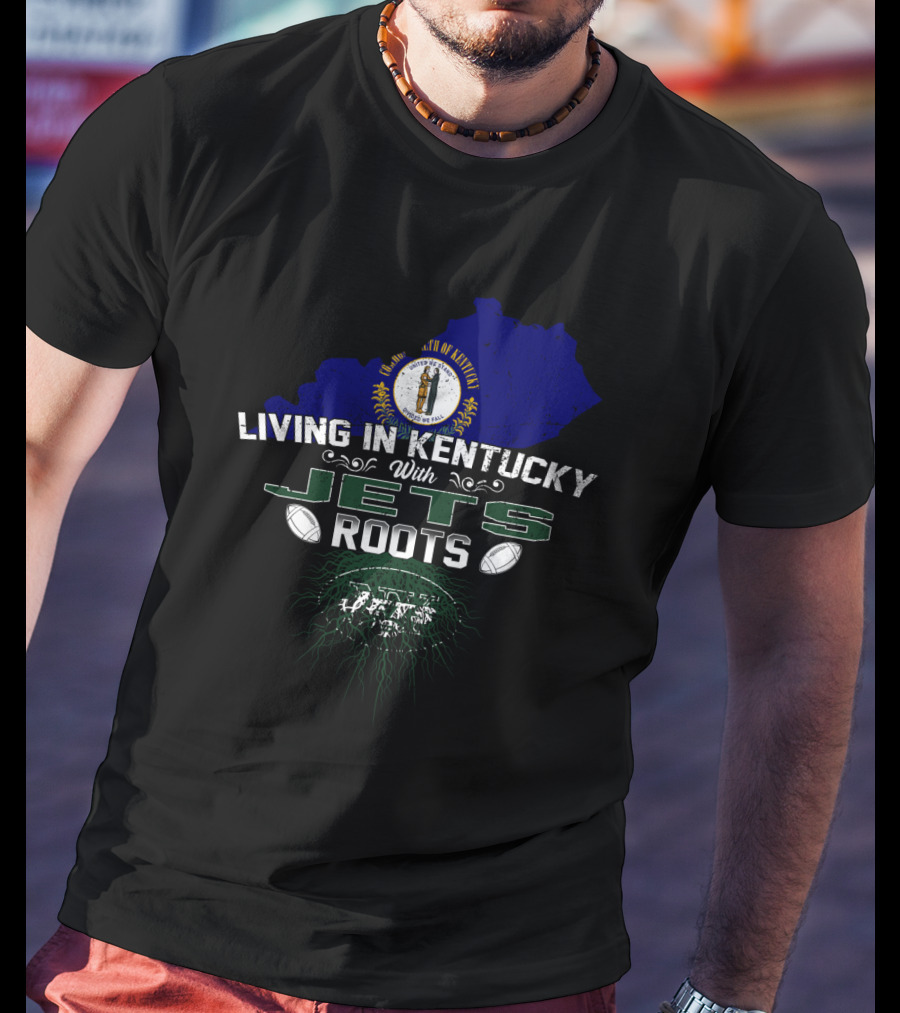 Living In Kentucky With Jets Roots State Emblem Football Heritage T-Shirt