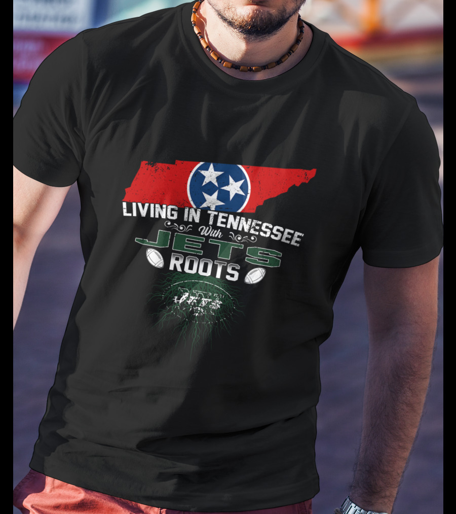 Living In Tennessee With Jets Roots Tennessee Flag Football T-Shirt