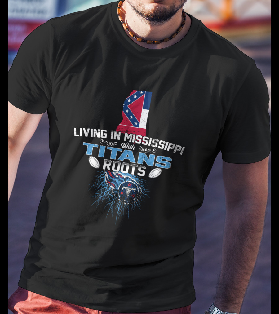 Living In Mississippi With Titans Roots Symbolic Map And Football Iconography T-Shirt