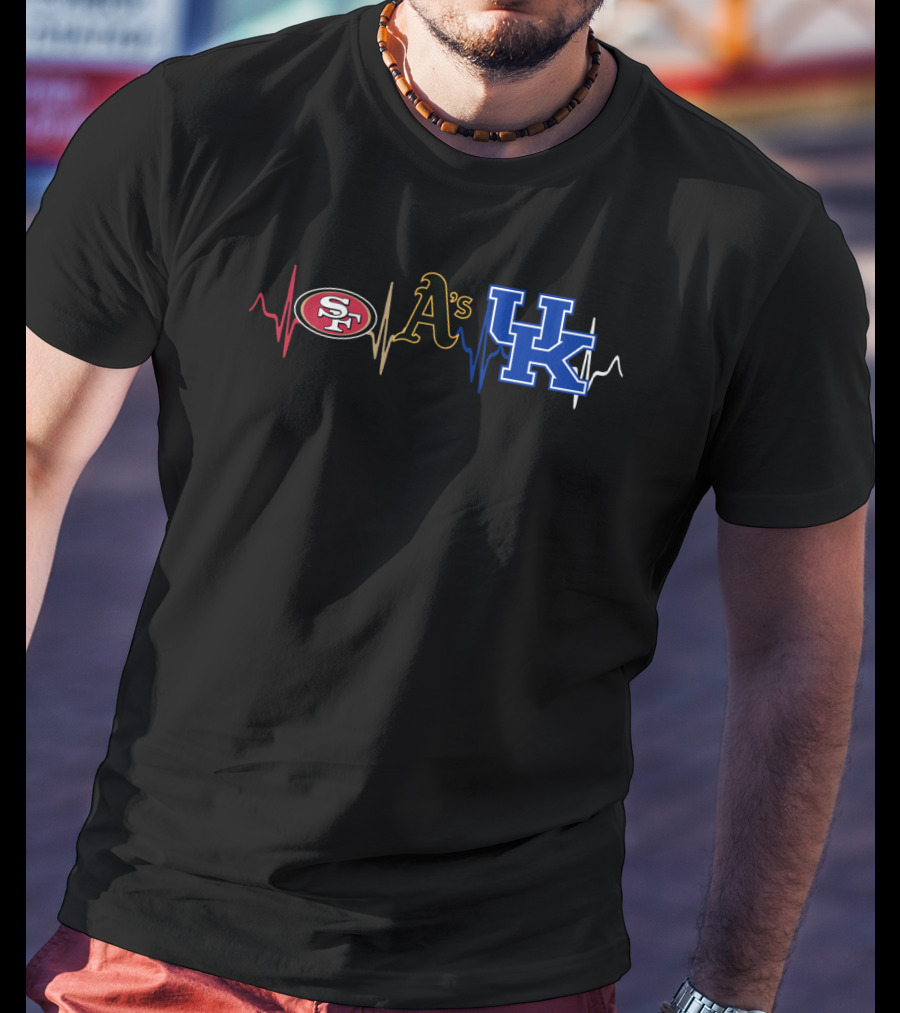 Love San Francisco 49ers Oakland Athletics Kentucky Wildcats Heartbeat T-Shirt
