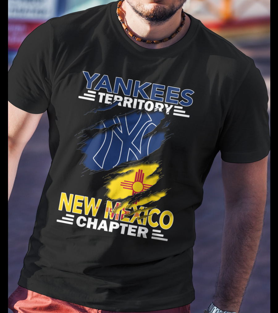 Yankees Territory New Mexico Chapter Fan Gear With New York Inspire T-Shirt