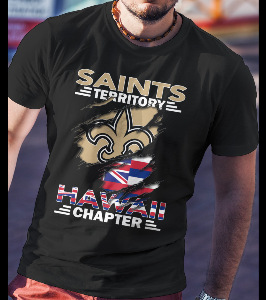 Saints Territory Hawaii Chapter Fleur-de-Lis And Hawaiian Flag T-Shirt