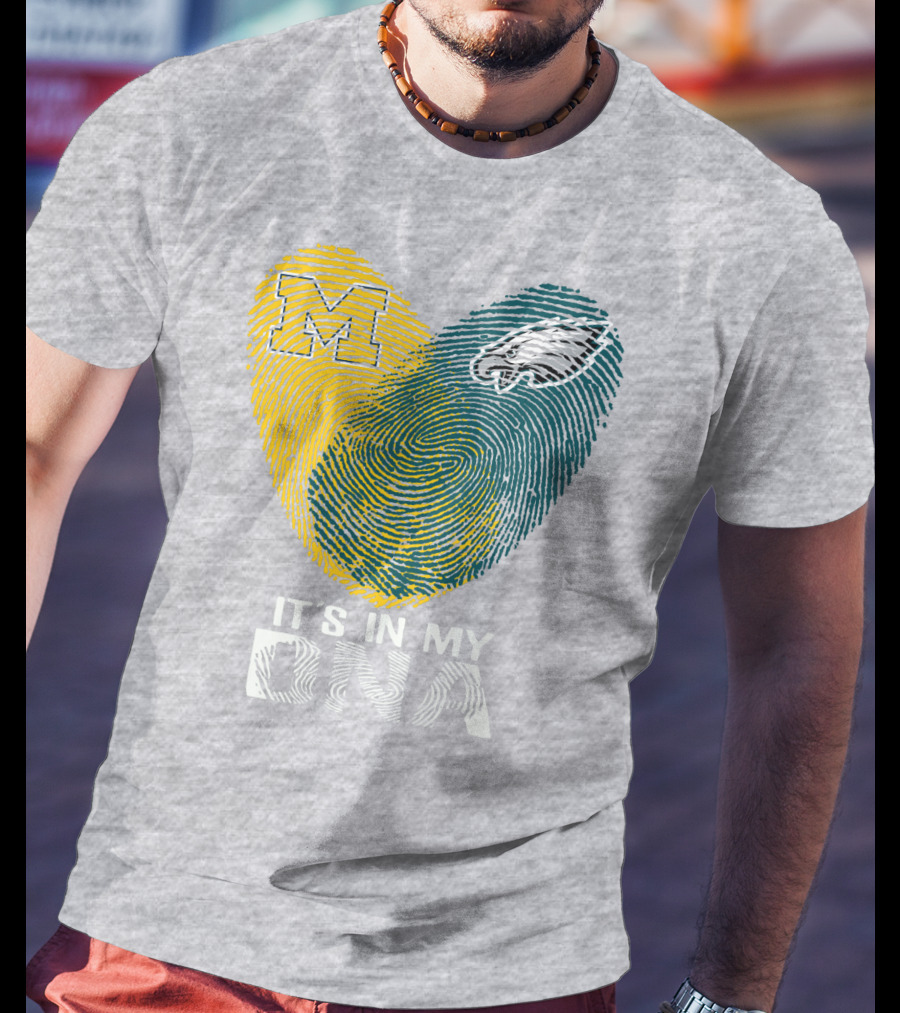 Michigan Wolverines Philadelphia Eagles It's In My Dna T-Shirt