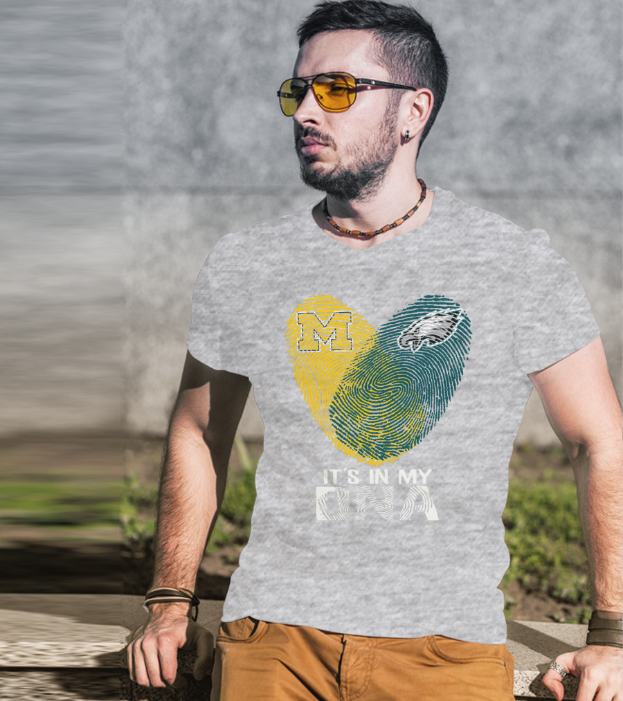Michigan Wolverines Philadelphia Eagles It's In My Dna T-Shirt