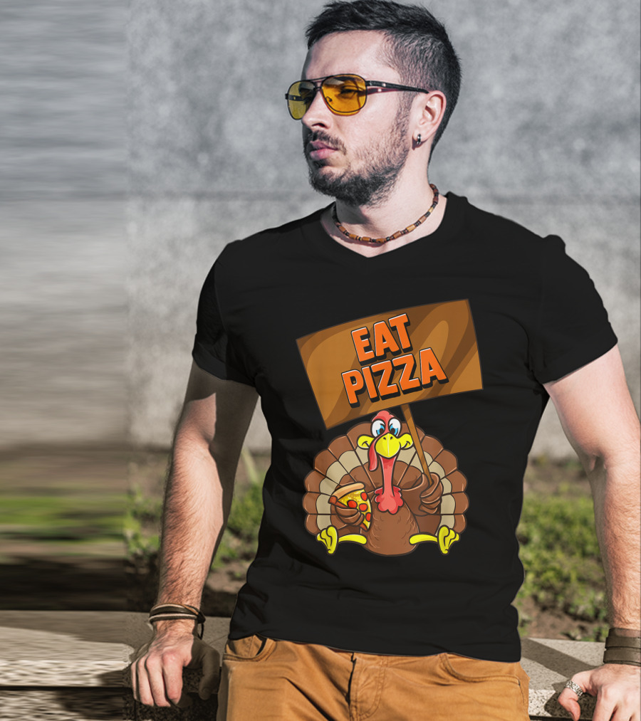 Eat Pizza Turkey Holding Pizza Slice Sign T-Shirt