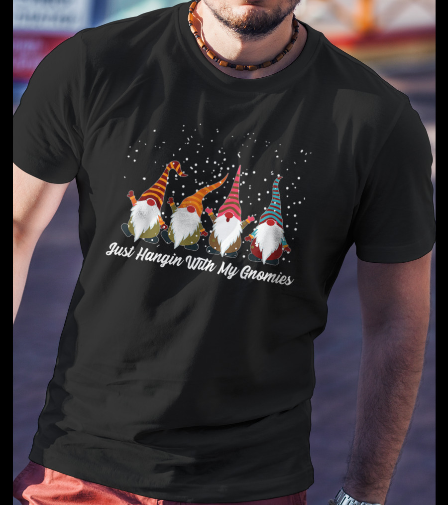 Just Hangin With My Gnomies Snowy Festive Gnome Gathering T-Shirt