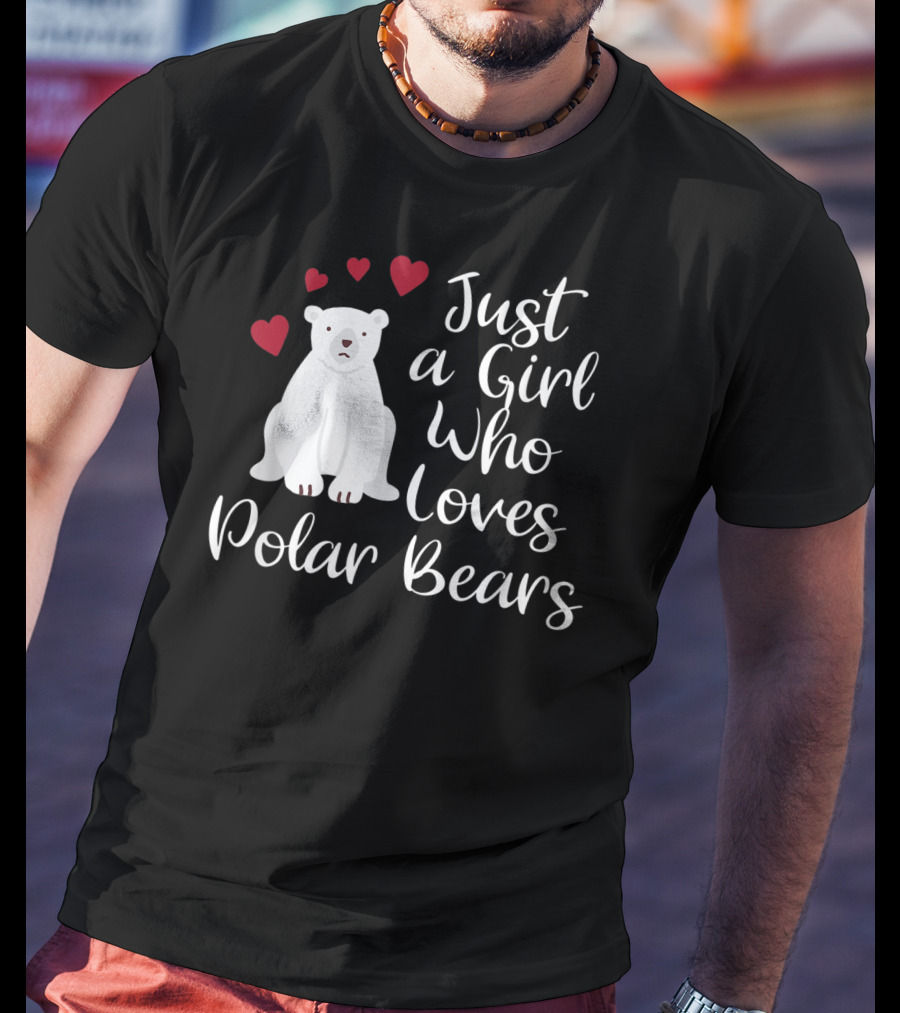 Just A Girl Who Loves Polar Bears Hearts Arctic T-Shirt