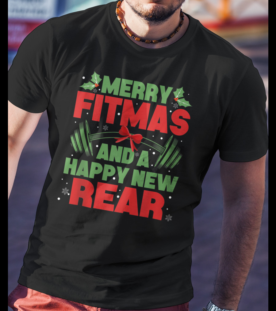 Merry Fitmas And A Happy New Rear T-Shirt