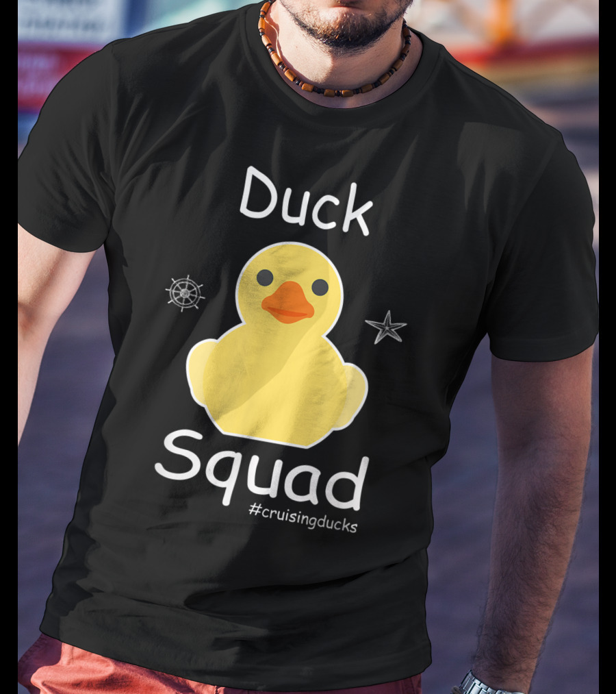 Duck Squad Cruising Ducks Rubber Cruise Duck Hun #cruisingducks T-Shirt