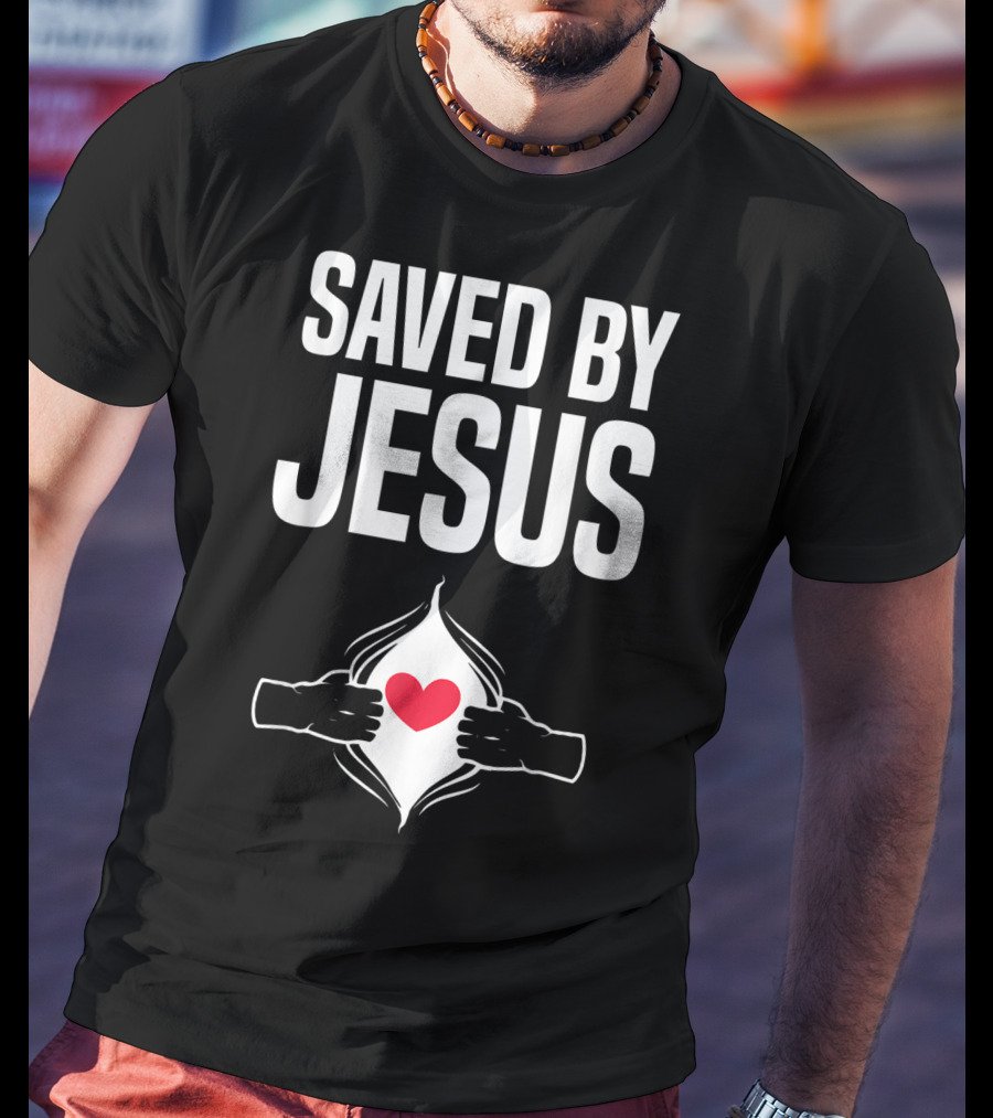 Saved By Jesus Open Heart Christian Healing Get Well Chris T-Shirt