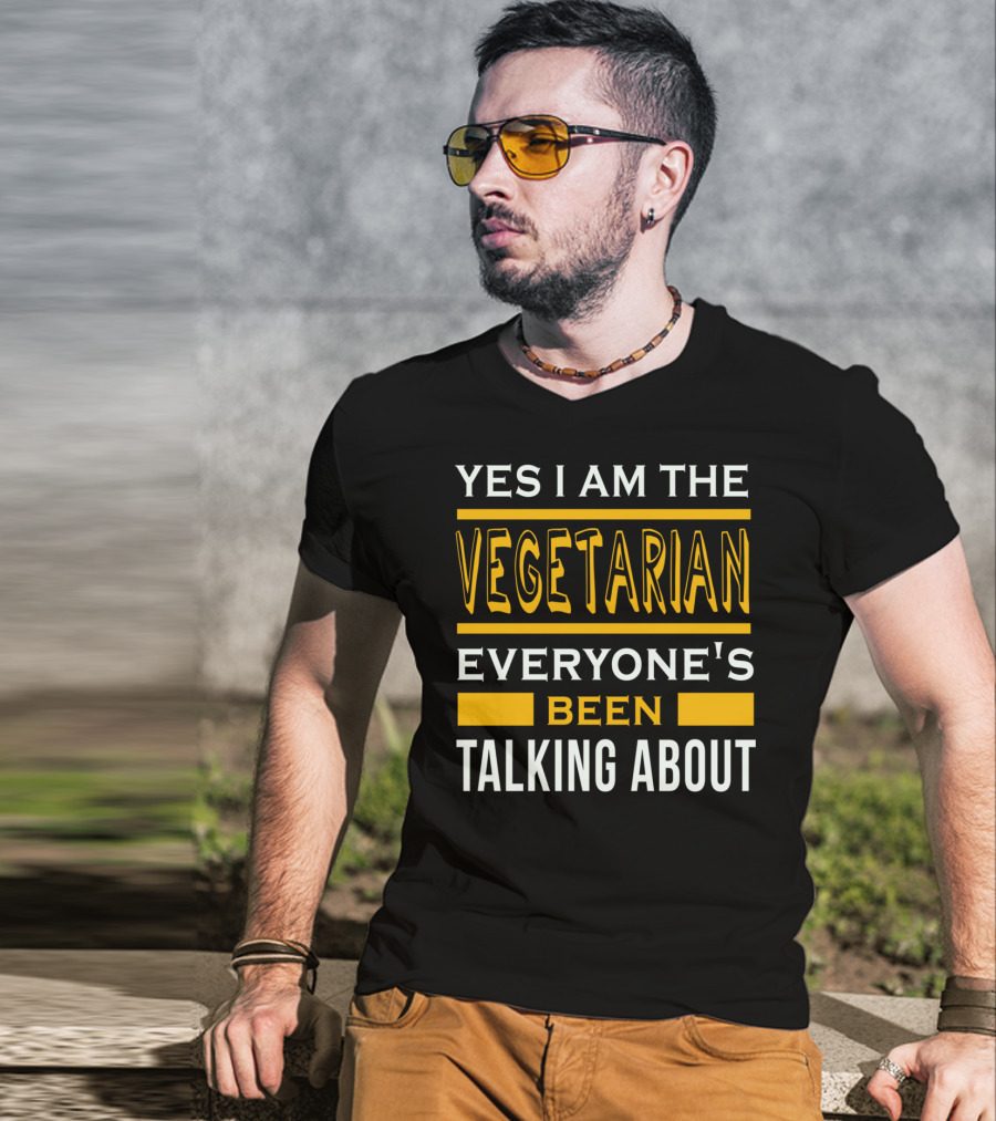 Yes I Am The Vegetarian Everyone's Been Talking About T-Shirt