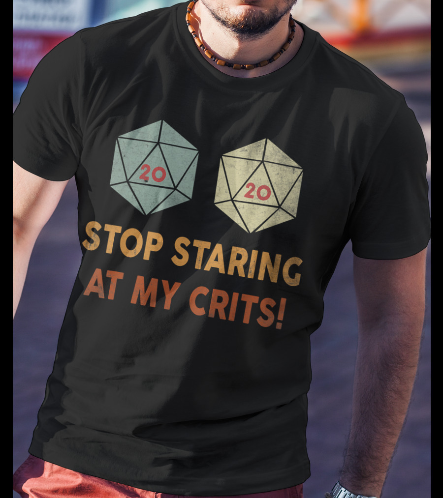 D20 Dice Stop Staring At My Crits 20 20 T-Shirt
