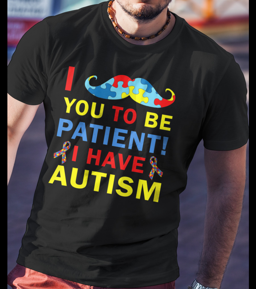 I Mustache You To Be Patient I Have Autism Puzzle T-Shirt