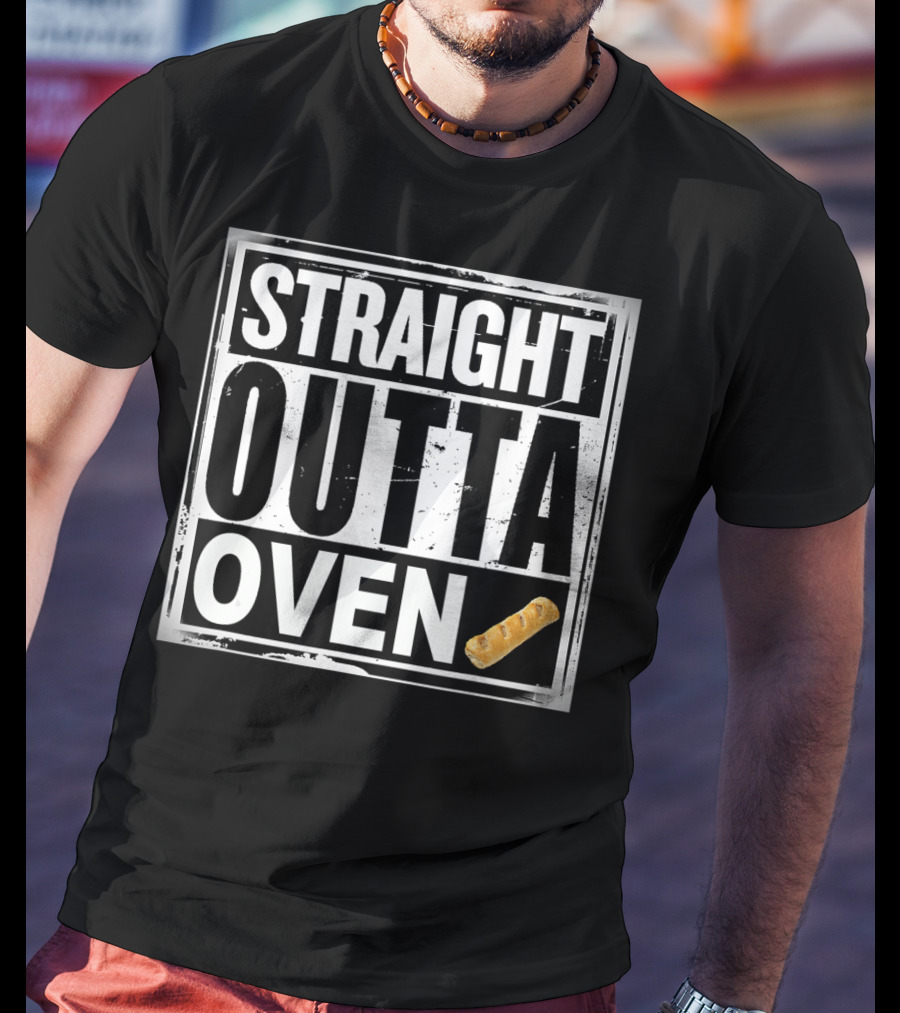 Straight Outta Oven Sausage Roll T-Shirt
