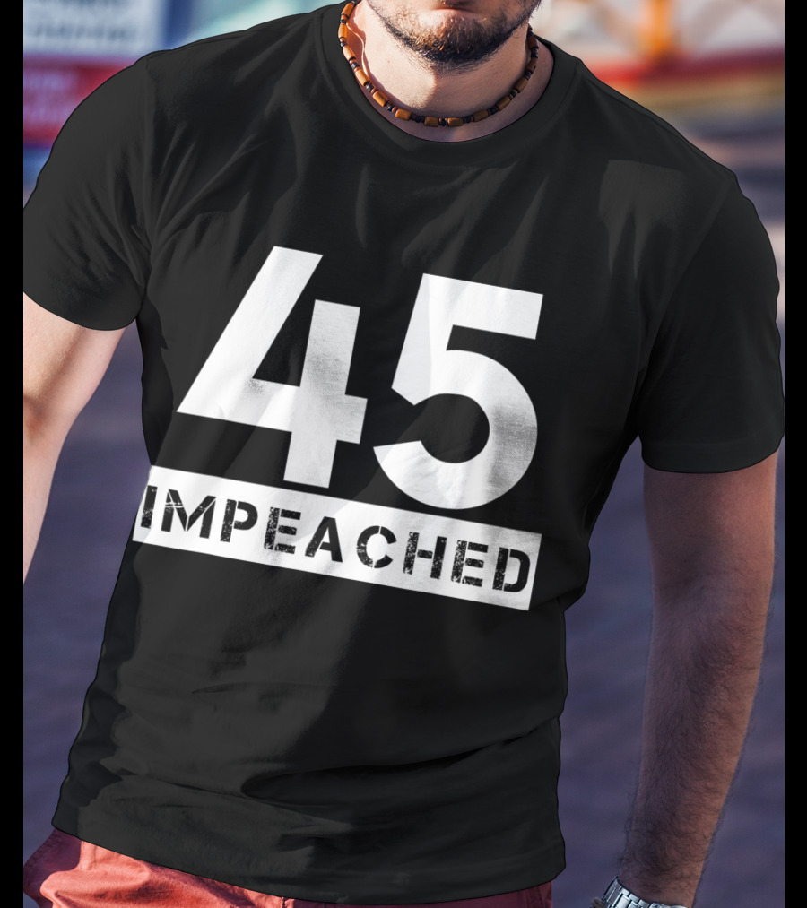 45 Impeached White Font T-Shirt