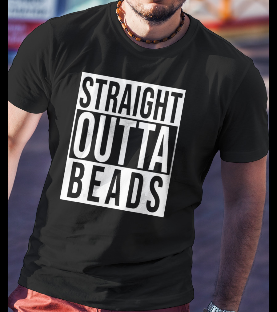 Funny Straight Outta Beads Mardi Gras Celebration Humor T-Shirt