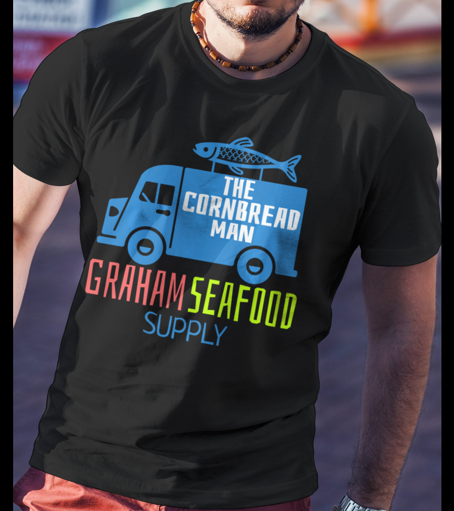 Graham Seafood Supply The Cornbread Man Food Truck With Fish On Top T-Shirt