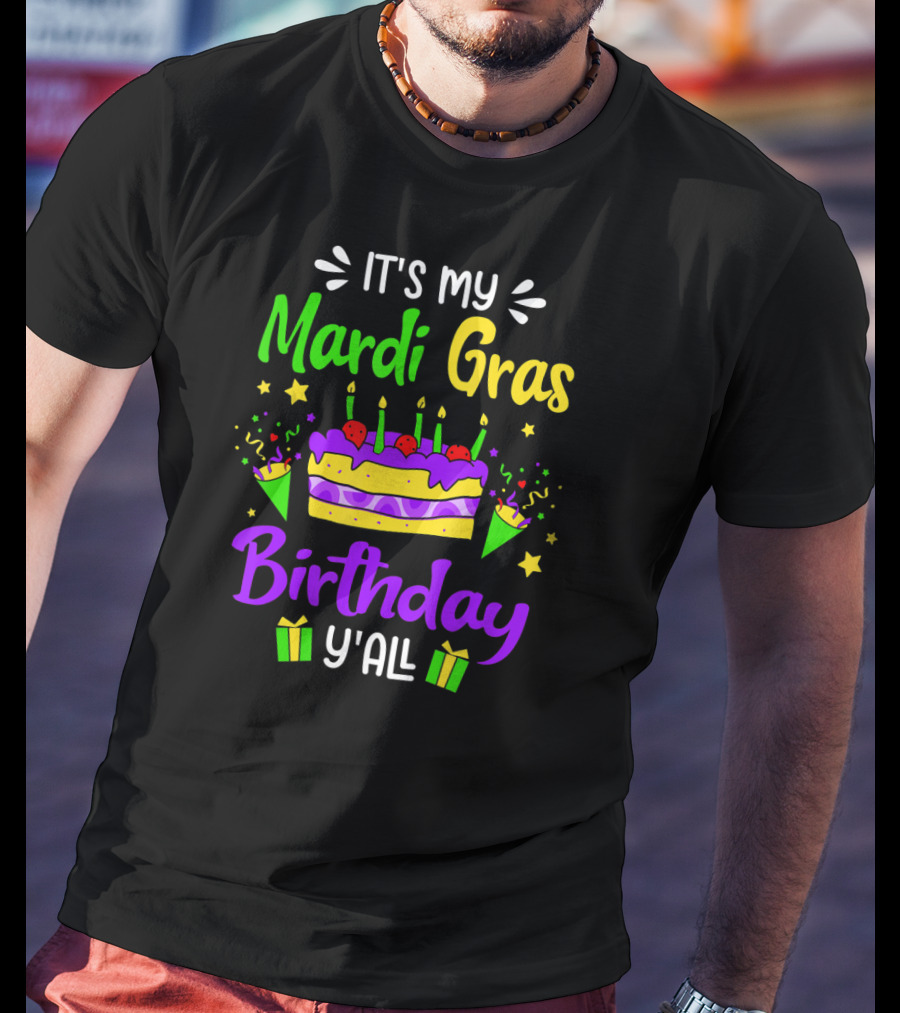 It's My Mardi Gras Birthday Y'all Cake Candles Party Gifts T-Shirt