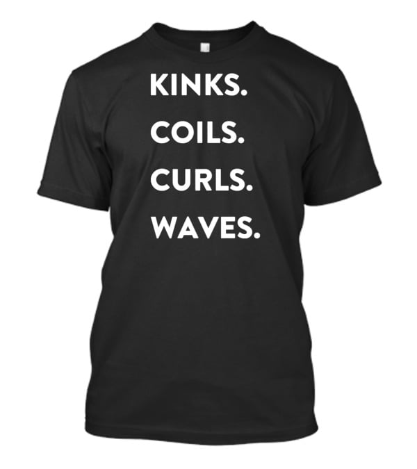 Vernon Francois Kinks Coils Curls Waves Love Your Hair T-Shirt
