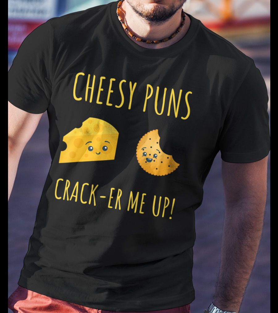 Cheesy Puns Crack-er Me Up Fun Cheese Cracker Humor T-Shirt