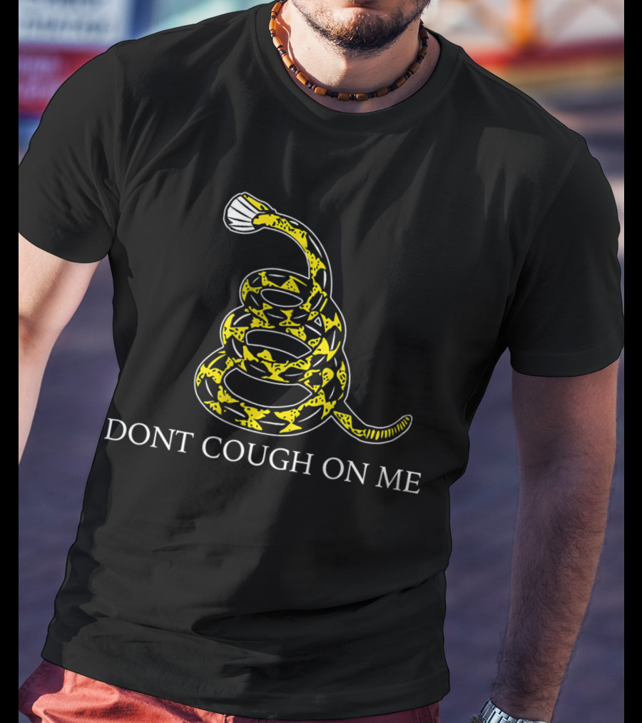 Dont Cough On Me Gadsden Flag Snek T-Shirt