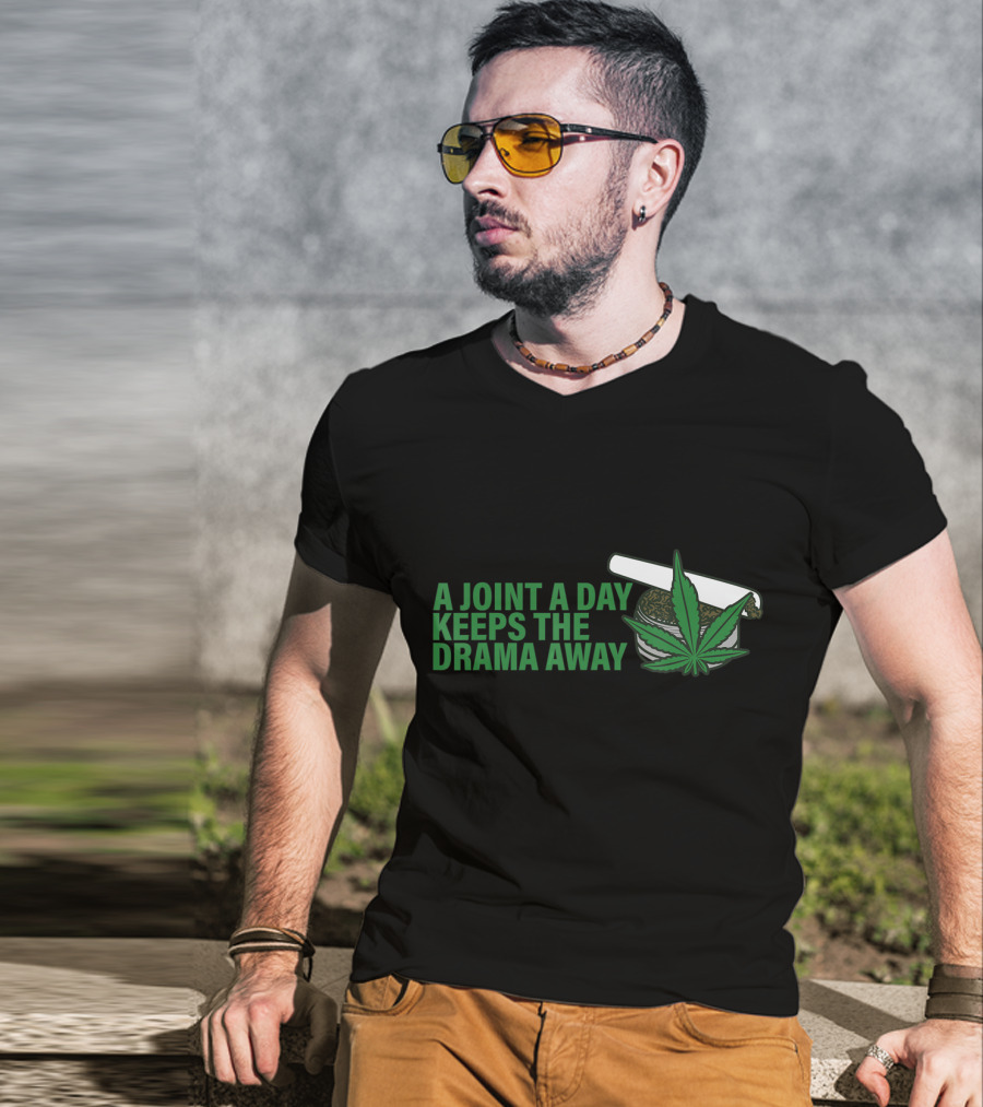 A Joint A Day Keeps The Drama Away Weed Leaf T-Shirt