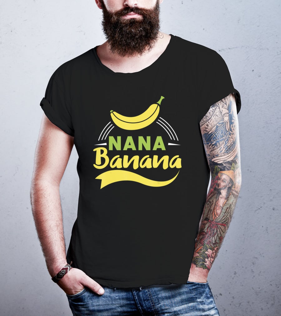 Nana Banana Funny Nana Banana T-Shirt
