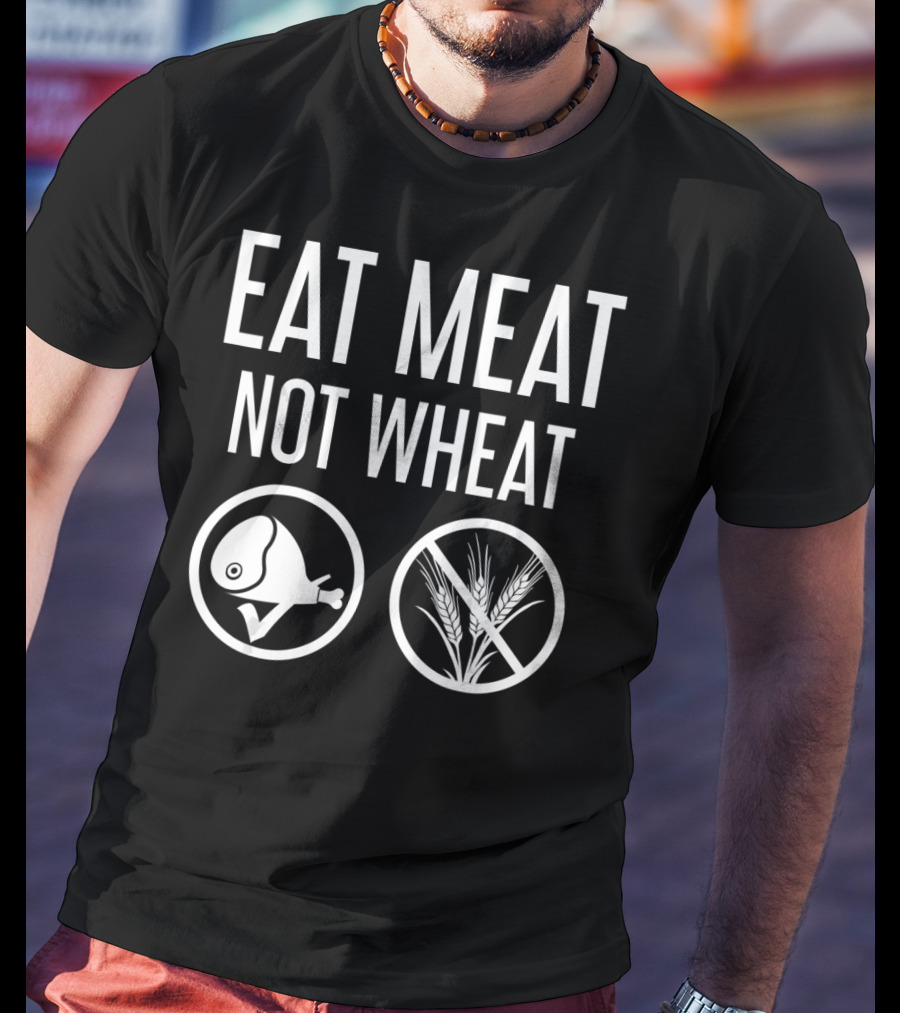 EAT MEAT NOT WHEAT Symbol With Meat And Wheat Icons T-Shirt