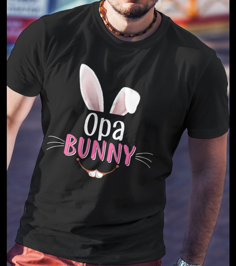 Opa Bunny Rabbit Ears Whiskers Easter T-Shirt