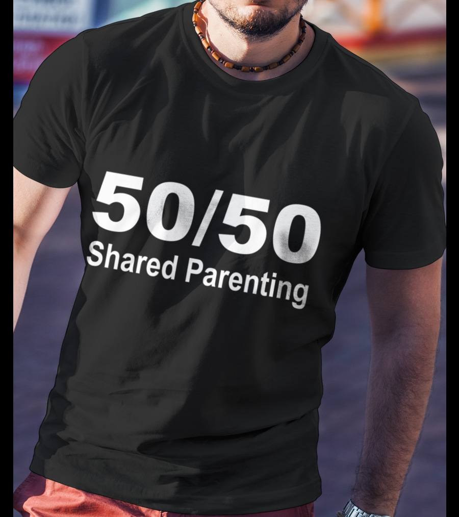50/50 Shared Parenting T-Shirt