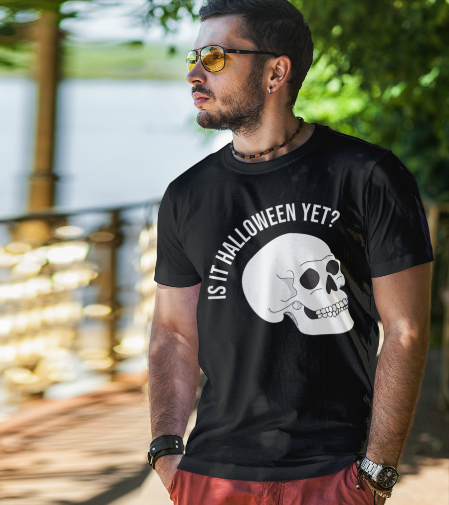 Is It Halloween Yet Skull T-Shirt