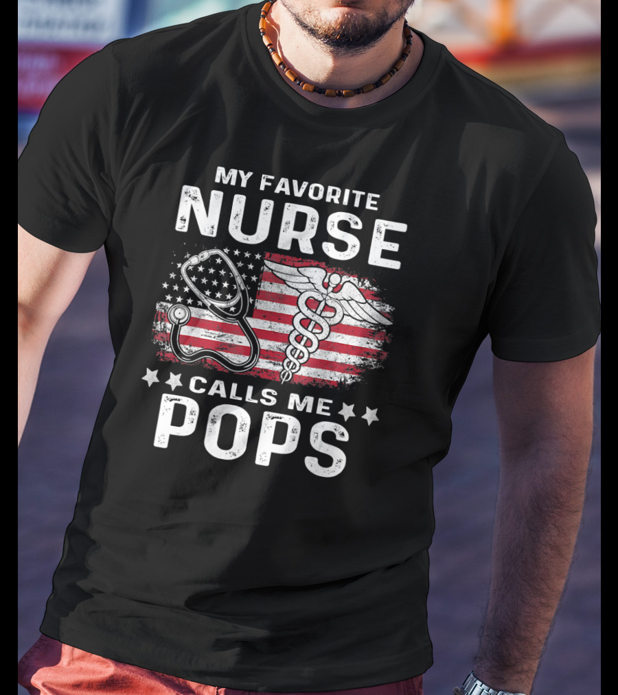 My Favorite Nurse Calls Me Pops American Flag Stethoscope Caduceus T-Shirt