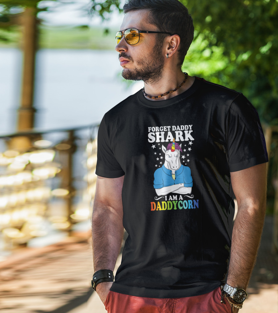 Forget Daddy Shark I Am A Daddycorn Stars Unicorn Rainbow T-Shirt