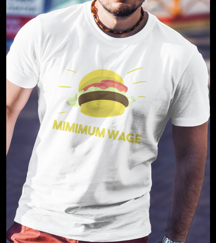 Mimimum Wage Burger T-Shirt