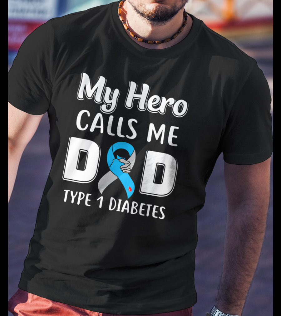 My Hero Calls Me Dad Type 1 Diabetes Awareness Blue T-Shirt