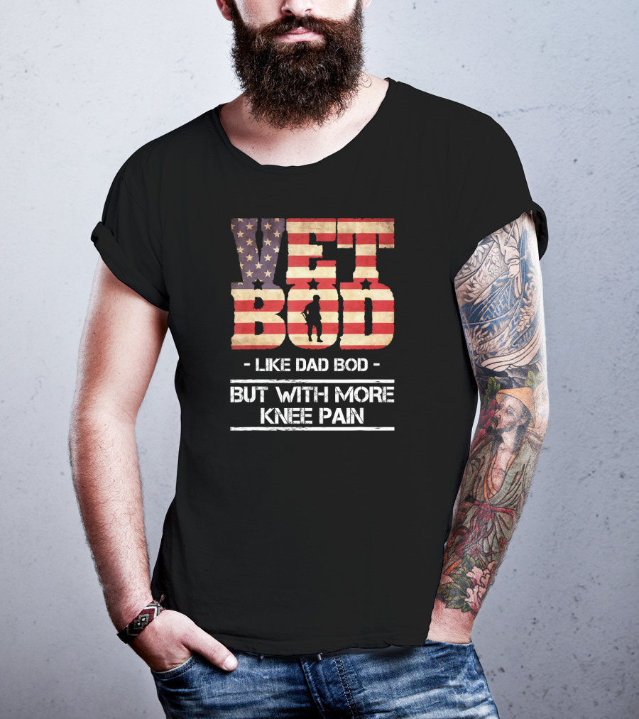 Vet Bod Like Dad Bod But With More Knee Pain Patriotic Silhouette Flag T-Shirt